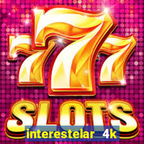 interestelar 4k dublado torrent